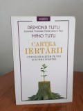 Desmond Tutu/Mpho Tutu, Cartea iertării. Cum să ne salvăm pe noi și lumea noastră