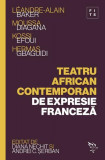 Teatru african contemporan de expresie franceză - Paperback brosat - Andrei C. Șerban, Diana Nechit - Universitatea Lucian Blaga Sibiu