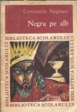 Carte "Negru pe alb" Constantin Negruzzi, Editura Tineretului, Biblioteca Scolarului, 1967, 222 pagini