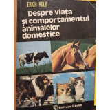 Erich Kolb - Despre viata si comportamentul animalelor domestice (editia 1981)