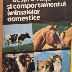 Erich Kolb - Despre viata si comportamentul animalelor domestice (editia 1981)