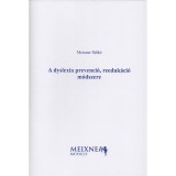 A dyslexia prevenci&oacute;, reeduk&aacute;ci&oacute; m&oacute;dszere - Meixner Ildik&oacute;