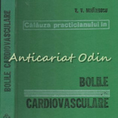 Calauza Practicianului In Bolile Cardiovasculare - V. V. Mihaescu