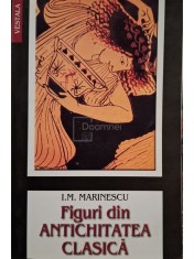 I. M. Marinescu - Figuri din antichitatea clasica (Editia: 2003) foto
