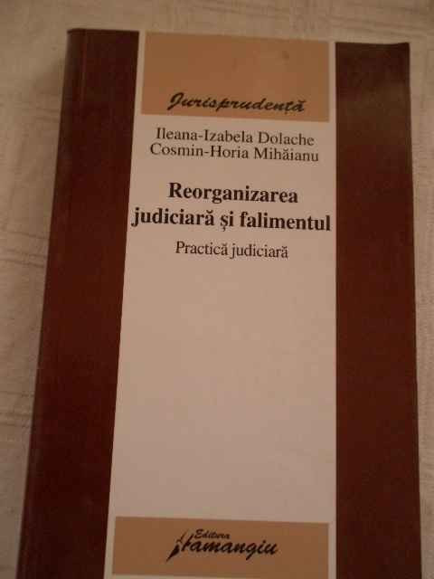 Reorganizarea Judiciara Si Falimentul - Ileana-izabela Dolache Cosmin-horia Mihaianu ,268109