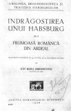 On Rusu Abrudeanu, &Icirc;NDRĂGOSTIREA UNUI HABSB. DE O ROM&Acirc;NCĂ DIN ARDEAL, Buc, 1928