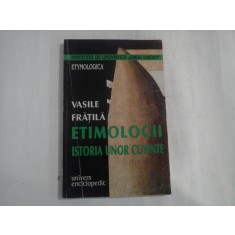 ETIMOLOGII - ISTORIA UNOR CUVINTE - Vasile FRATILA