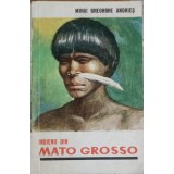 INDIENII DIN MATO GRASSO-MIHAI GHEORGHE ANDRIES-268336