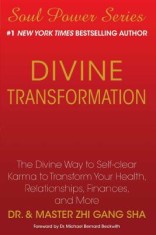 Divine Transformation: The Divine Way to Self-Clear Karma to Transform Your Health, Relationships, Finances, and More