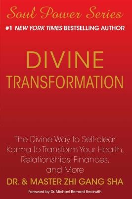 Divine Transformation: The Divine Way to Self-Clear Karma to Transform Your Health, Relationships, Finances, and More