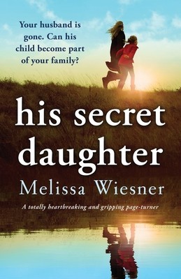 His Secret Daughter: A totally heartbreaking and gripping page-turner foto