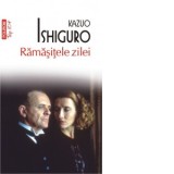Ramasitele zilei (editie de buzunar) - Kazuo Ishiguro