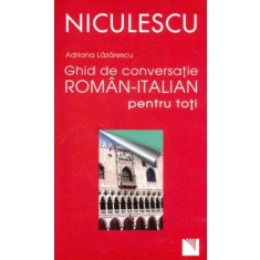 Adriana Lazarescu - Ghid de Conversatie Roman-Italian