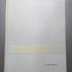 ISTORIA ARTEI FEUDALE IN TARILE ROMANE - V. VATASIANU - EDITIA 2001