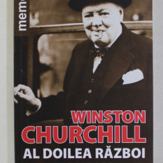 WINSTON CHURCHILL - AL DOILEA RAZBOI MONDIAL , VOLUMUL II , MEMORII , 2019