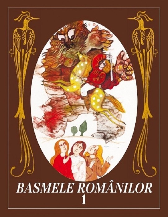 Basmele Romanilor. Vol. I (Ed. Originala, Ilustrata De Done Stan). Ed. Hardcover, - Editura Paralela 45