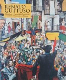 Renato Guttuso. Il Realismo e l'attualita dell'immagine. Le realisme et l'actualite de l'image (editie bilingva italiana-franceza)