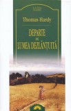 Thomas Hardy - Departe de lumea dezlănțuită