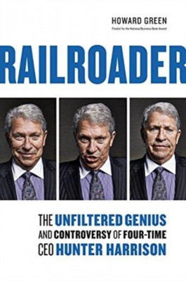 Railroader: The Relentless Genius and Controversy of the No-Bullshit CEO Hunter Harrison foto