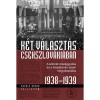 K&eacute;t v&aacute;laszt&aacute;s Csehszlov&aacute;ki&aacute;ban - A szlov&aacute;k orsz&aacute;ggyűl&eacute;s &eacute;s a k&aacute;rp&aacute;tukr&aacute;n szojm megv&aacute;laszt&aacute;sa 1938-1939 - Pop&eacute;ly &Aacute;rp&aacute;d