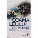 COAMA LEULUI PE PERNA - ANTOLOGIE DE PROZA CEHA CONTEMPORANA