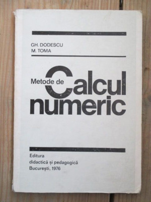 Metode de calcul numeric Gh.Dodescu, M.Toma foto