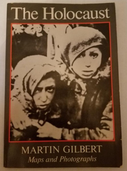 THE HOLOCAUST by MARTIN GILBERT , MAPS AND PHOTOGRAPHS , 1978
