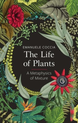 The Life of Plants: A Metaphysics of Mixture foto