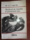 Medicul de familie si pacientul sau- J. C. van Es