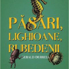 Pasari, lighioane, rubedenii - Gerald Durrell