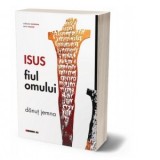 Isus - Fiul omului - Danut Jemna