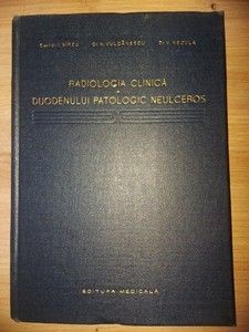 Radiologia clinica a duodenului patologic neulceros- I. Birzu, M. Vulcanescu foto