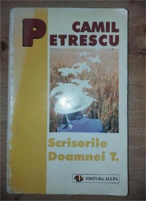 Scrisorile Doamnei T. - Camil Petrescu foto