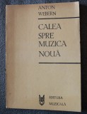 Anton Webern - Calea spre muzica nouă