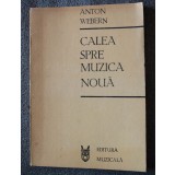 Anton Webern - Calea spre muzica nouă