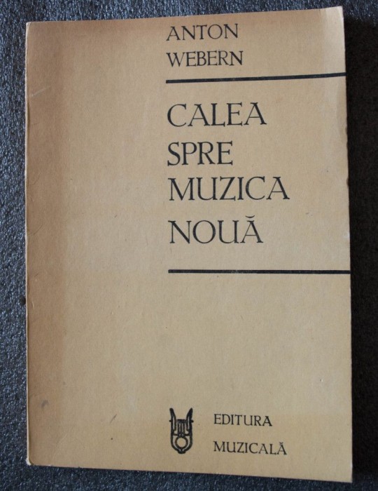 Anton Webern - Calea spre muzica nouă