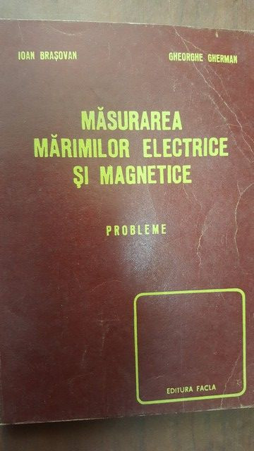 Masurarea marimilor electrice si magnetice-Ioan Brasovan, Gheorghe Gherman