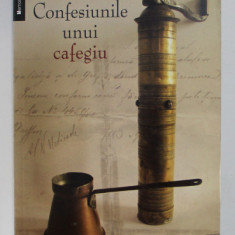 CONFESIUNILE UNUI CAFEGIU de GHEORGHE FLORESCU , 2008 *DEDICATIE