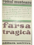 Romul Munteanu - Farsa tragica (Editia: 1970)
