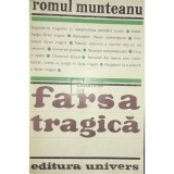 Romul Munteanu - Farsa tragica (Editia: 1970)