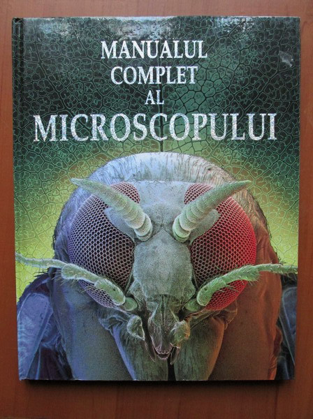 Manualul complet al microscopului (1999, editie cartonata)