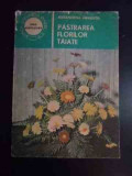 Pastrarea Florilor Taiate - Alexandrina Amariutei ,545564