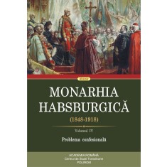 Monarhia Habsburgica 1848-1918 Vol.4: Problema confesionala