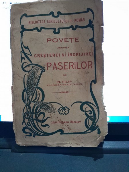 Povete asupra cresterei si ingrijirii paserilor - N. Filip (lipsa pimele 14 pagini)