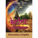 Kelet vil&aacute;goss&aacute;ga - Bevezet&eacute;s a Yog&aacute;ba - Bevezet&eacute;s a Yog&aacute;ba - Kaczvinszky J&oacute;zsef