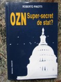 OZN. Super-secret de stat? - Roberto Pinotti me1