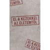 El a kezekkel az &eacute;letemtől - Golenya &Aacute;gnes &Eacute;va