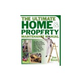 The Ultimate Home &amp; Property Maintenance Manual