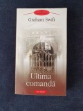 Ultima comanda &ndash; Graham Swift, Polirom