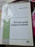 RELEVANTA PENALA A PLANGERII PREALABILE - ANGELICA CHIRILA